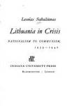 Lithuania in Crisis : Nationalism to Communism, 1939-1940