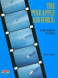 The Pineapple Air Force : Pearl Harbor to Tokyo