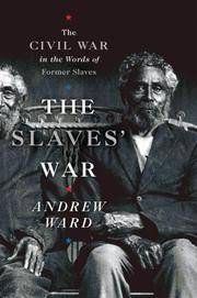 The Slaves' War ( the Civil War in the Words of Former Slaves)