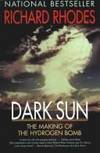 DARK SUN: The Making of the Hydrogen Bomb (Sloan Technology Series)