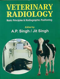 Veterinary Radiology Basic Principles And Radiographic Positioning (Pb 2020)