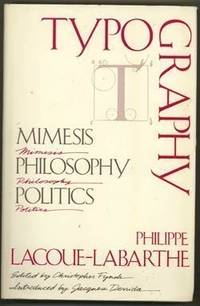 Typography: Mimesis, Philosophy, Politics by Lacoue-Labarthe, Philippe - 1989