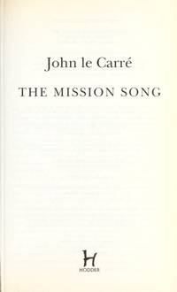 The Mission Song: A Novel by John le Carre