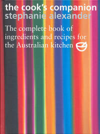 The Cooks Companion: The Complete Book of Ingredients and Recipes for the Australian Kitchen