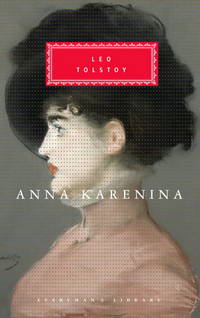 Anna Karenina (Everyman&#039;s Library) by Leo Tolstoy