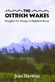 The Ostrich Wakes; Struggles for Change in Highland Kenya