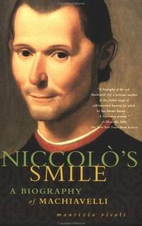 Niccolo's Smile: A Biography of Machiavelli