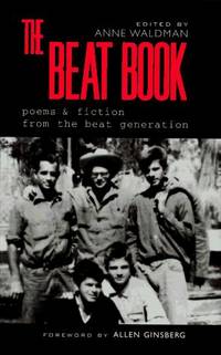 The Beat Book: Poems and Fiction of the Beat Generation by Waldman, Anne - 1996