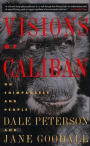 Visions of Caliban: On Chimpanzees and People de Jane Goodall; Dale Peterson - 1994-06-09