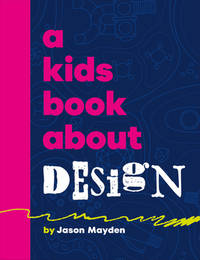 A Kids Book About Design