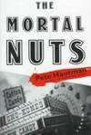 The Mortal Nuts by Pete Hautman - 1996