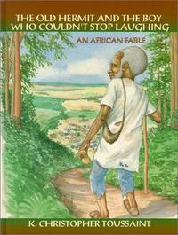 The Old Hermit and The Boy Who Couldn't Stop Laughing (African fables for children series)