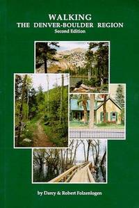 Walking the Denver-Boulder Region by Robert Folzenlogen; Darcy Folzenlogen - 1998