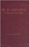 W. D. Hoard: A Man for His Time