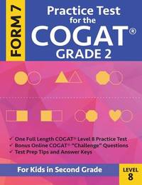 Practice Test for the CogAT Grade 2 Form 7 Level 8: Gifted and Talented Test Preparation Second...