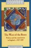 The Wars of the Roses Politics and the Constitution in England, C.1437-1509