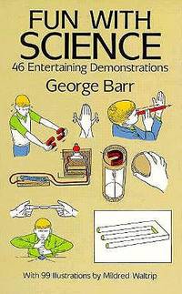 Fun with Science: 46 Entertaining Demonstrations (Dover Children's Science Books)