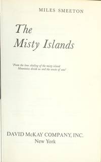 The Misty Islands: Sailing the High Latitudes in Tzu Hang by Miles Smeeton - 1978