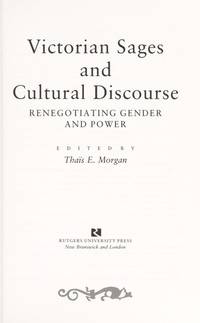 Victorian Sages and Cultural Discourse Renegotiating Gender and Power