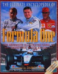 The Ultimate Encyclopedia Of Formula One: The Definitive Illustrated Guide To Grand Prix Motor...