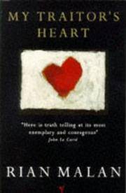 My Traitor's Heart - Blood and Bad Dreams: A South African Explores the Madness in His...