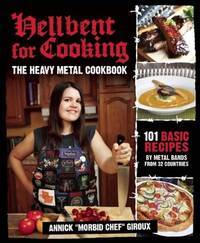 Hellbent for Cooking: The Heavy Metal Cookbook by Annick Giroux - Paperback - 2010-12-01 - from Ergodebooks (SKU: SONG1935950002)