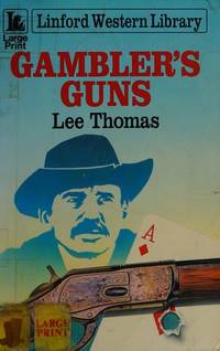 Gambler&#039;s Guns (Linford Western Library (Large Print)) by Lee Thomas - 1992-12