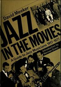 Jazz in the Movies: Guide to Jazz Musicians, 1917-77 by David Meeker
- 1st Edition thus
- 1977
- from ArchersBooks.com (SKU: 17493)