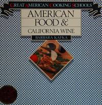 American Food and California Wine (Great American cooking schools) by Barbara Kafka - 1984-08-01