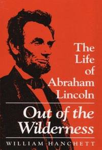 Out of the Wilderness : The Life of Abraham Lincoln