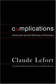 Complications: Communism and the Dilemmas of Democracy (Columbia Studies in Political Thought / Political History)