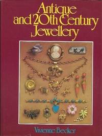 Antique and Twentieth Century Jewellery : A Guide for Collectors by Vivienne Becker - 1982