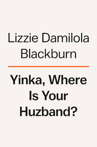 Yinka, Where Is Your Huzband? de Lizzie Damilola Blackburn - 2022