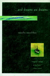 And Dreams Are Dreams by Vassilis Vassilikos - 2003-07-01