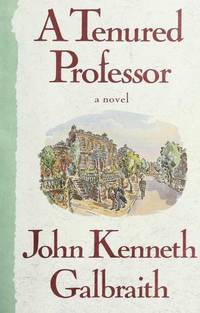 A Tenured Professor by Galbraith, John Kenneth - 1990