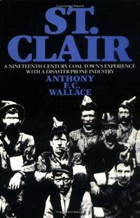 St. Clair: A Nineteenth-century Coal Town's Experience With a Disaster-prone Industry