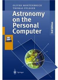 Astronomy on the Personal Computer/Book and Disk by Montenbruck, Oliver; Pfleger, Thomas - 1994