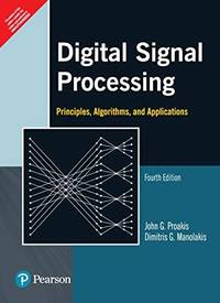 DIGITAL SIGNAL PROCESSING : PRINCIPLES ALGORITHMS AND APPLICATIONS, 4TH EDN