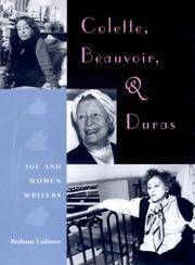 Colette, Beauvoir, and Duras: Age and Women Writers Ladimer, Bethany