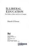 Illiberal Education: The Politics of Race and Sex on Campus by D'Souza, Dinesh - 1991