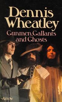 Gunmen, gallants and ghosts [Paperback]  by Wheatley, Dennis