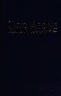 God Alone: The Life and Letters of a Saint