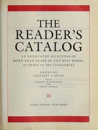 The Reader's Catalog: An Annotated Selection of More Than 40,000 of the Best Books in Print in 208 Categories (Reader's Catalogue)