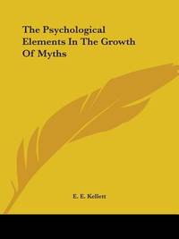 The Psychological Elements In The Growth Of Myths