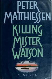 Killing Mister Watson by Matthiessen, Peter - 1990