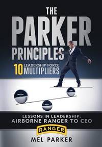 The Parker Principles: 10 Leadership Force Multipliers