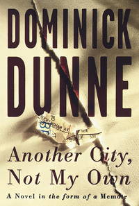 Another City, Not My Own: A Novel in the Form of a Memoir by Dunne, Dominick - 1997-11-09