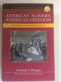 image of American Slavery, American Freedom: The Ordeal of Colonial Virginia