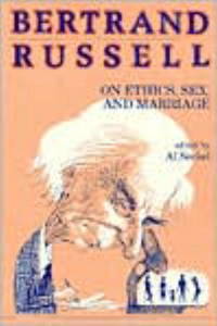Bertrand Russell on Ethics, Sex, and Marriage by Ed. Al Seckel Bertrand Russell - Paperback - 1987 - from Montreal Books (SKU: 033362)
