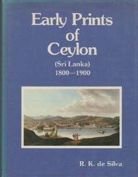 Early prints of Ceylon (Sri Lanka) 1800-1900: Fully illustrated in colour and accompanied by...